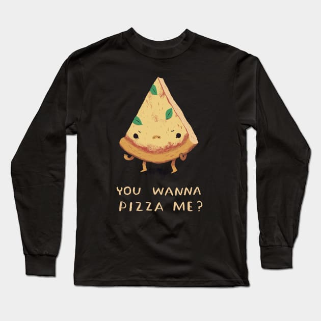 you wanna pizza me? Long Sleeve T-Shirt by Louisros